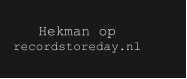 Hekman op recordstoreday.nl