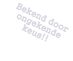 Bekend door  ongekende keus!!